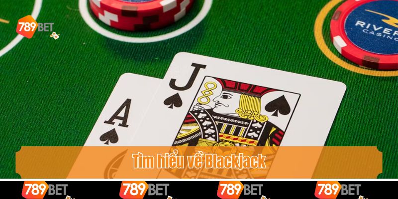 Tìm hiểu về Blackjack