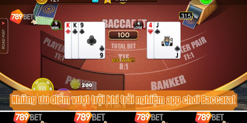 Những ưu điểm vượt trội khi trải nghiệm app chơi Baccarat