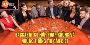 Baccarat Có Hợp Pháp Không Và Những Thông Tin Cần Biết