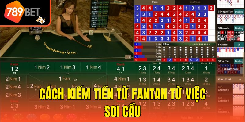 Cách kiếm tiền từ Fantan từ việc soi cầu