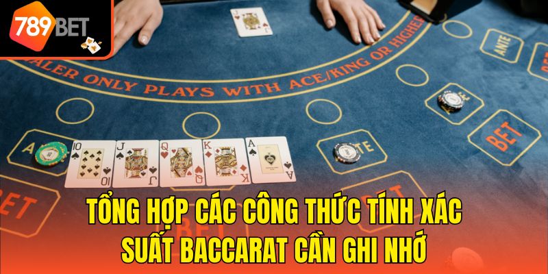 Tổng hợp các công thức tính xác suất Baccarat cần ghi nhớ