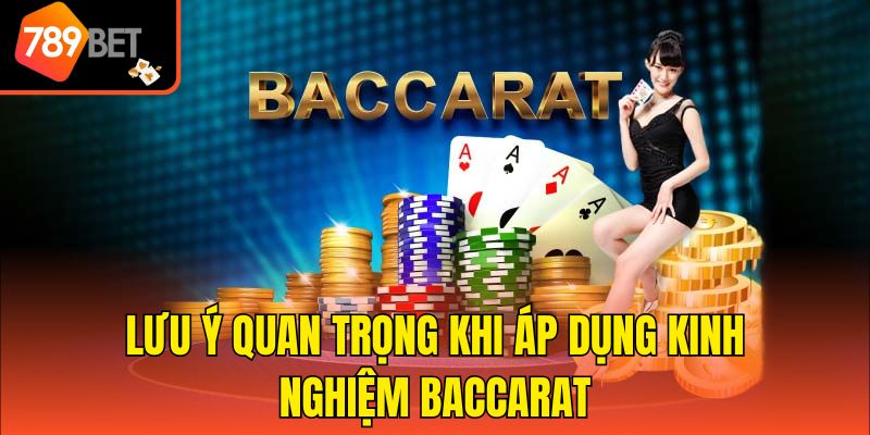 Kinh Nghiệm Baccarat Thông Minh, Hiệu Quả Giúp Bet Thủ Thắng 4 Lưu ý quan trọng khi áp dụng kinh nghiệm Baccarat